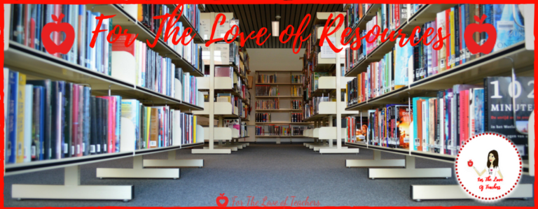 Teaching Resources ~ For The Love of Teachers