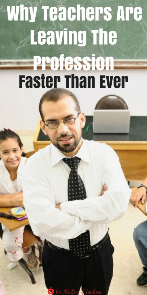 Why Teachers Are Leaving The Profession Faster Than Ever ~ For The Love ...