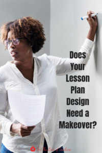 Pin- Blog Post:Does Your Lesson Plan Design Need a Makeover?