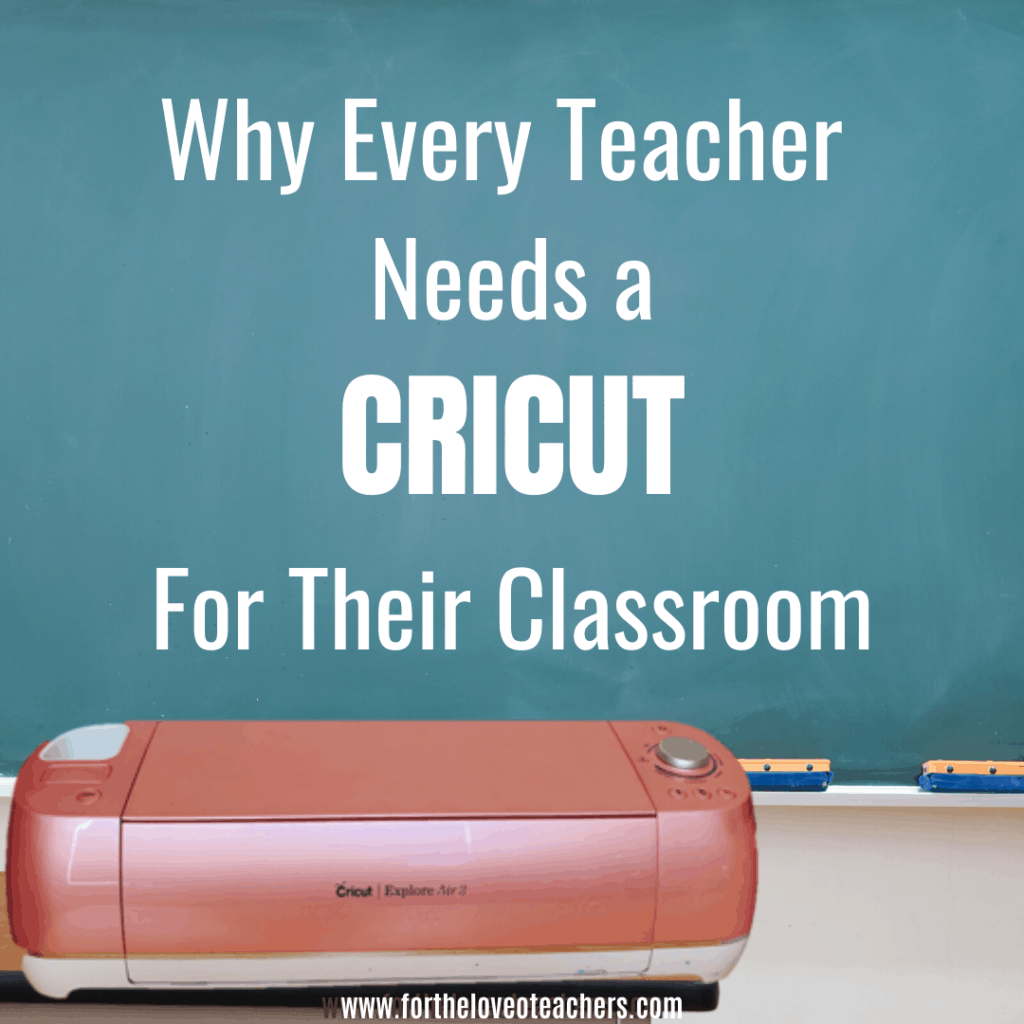 Why Every Teacher Needs a Cricut in their Classroom