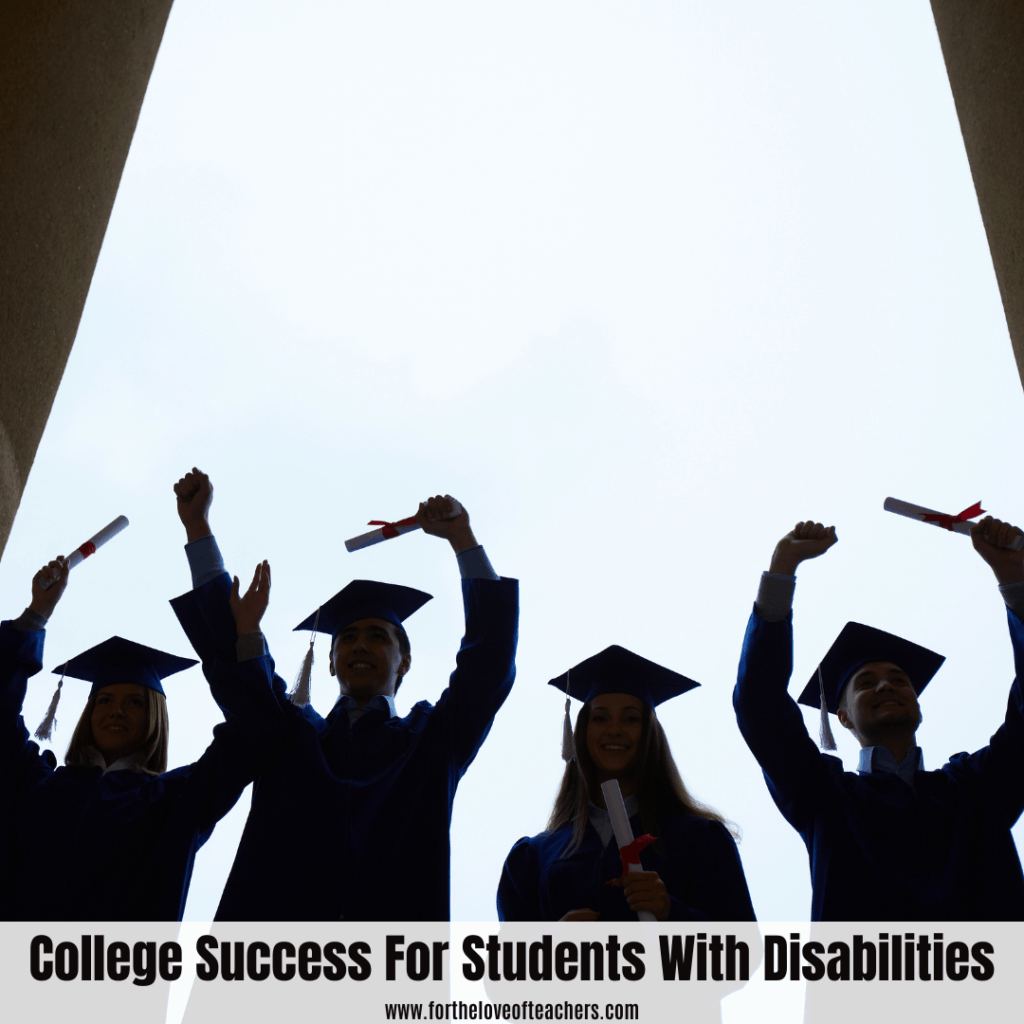College Success For Students With Disabilities - For The Love of Teachers