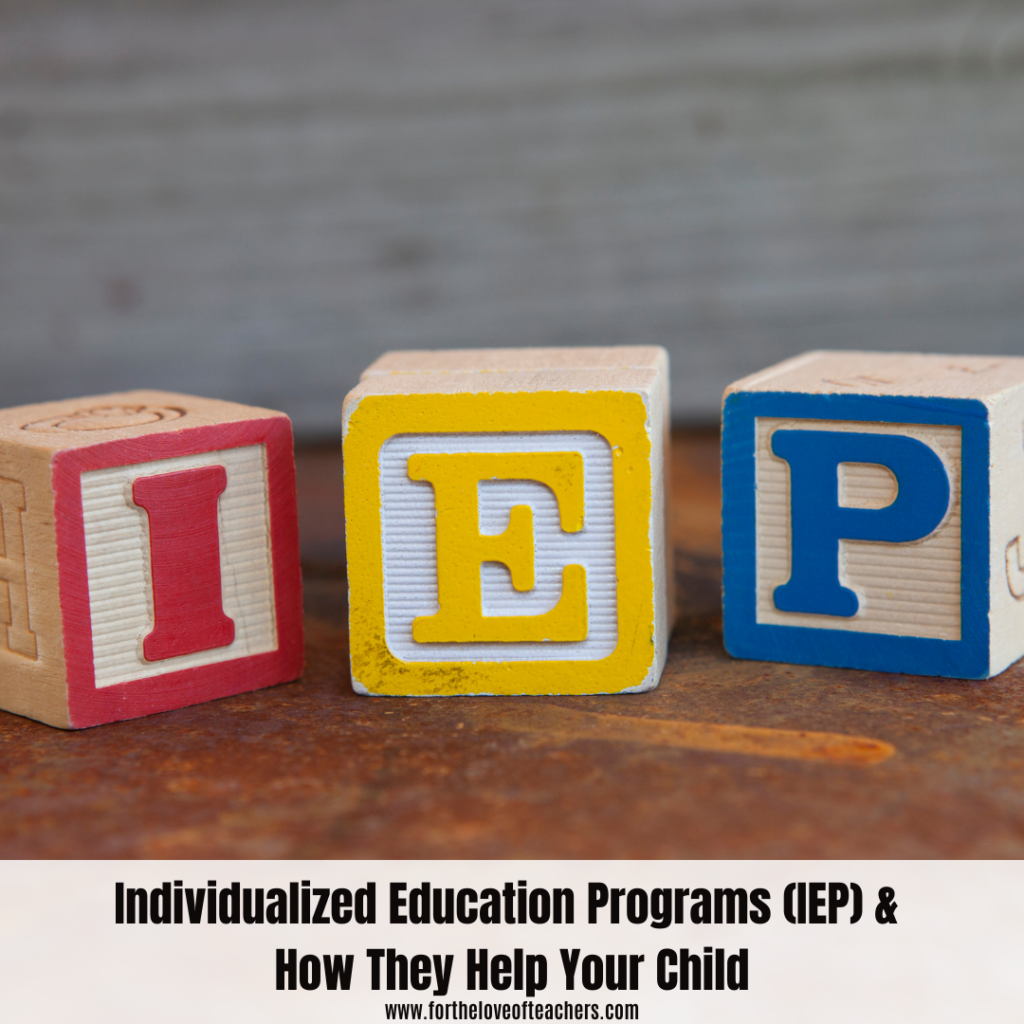 Individual Education Programs (IEP) & How They Help Your Child blog post at For The Love of Teachers blog