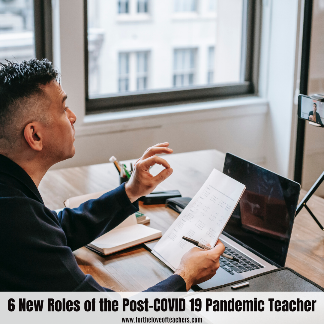 6 New Roles of the Post-COVID 19 Pandemic Teacher - For The Love of ...