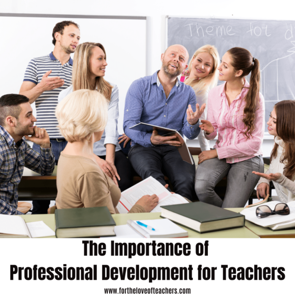 The Importance of Professional Development for Teachers - For The Love ...