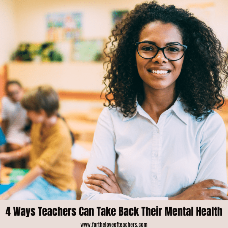 4 Ways Teachers Can Take Back Their Mental Health - For The Love of ...