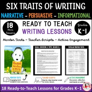 Six Traits of Writing Mini Lessons | Grades K–1 | Narrative, Informational & Opinion Writing