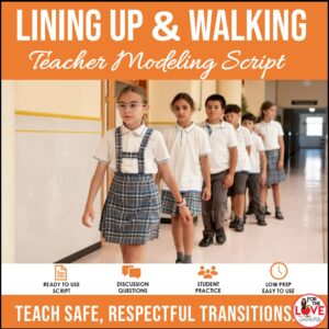 Lining Up & Respectful Walking Teacher Modeling Script | Classroom Procedures & Classroom Management