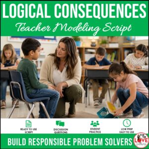 Logical Consequences Teacher Modeling Script | Classroom Behavior Management