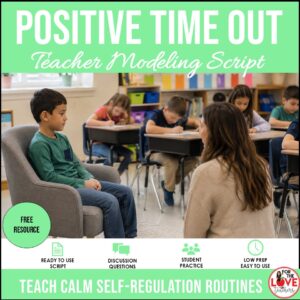 FREE Positive Time Out Teacher Modeling Script | Classroom Management