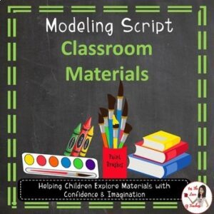 Modeling Script- Classroom Materials