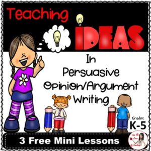 FREE Six Traits of Writing Mini Lessons – Opinion Writing Ideas