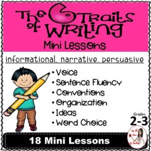 Six Traits of Writing Mini Lessons: Narrative, Informational & Persuasive Gr 2-3