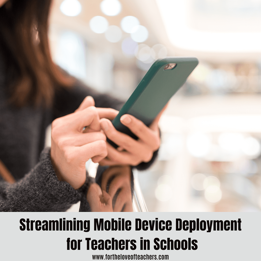 Streamlining Mobile Device Deployment for Teachers in Schools