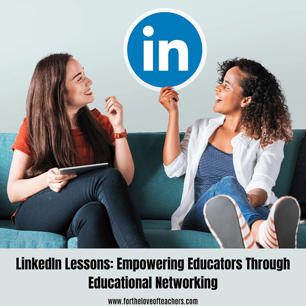LinkedIn Lessons: Empowering Educators Through Educational Networking ...