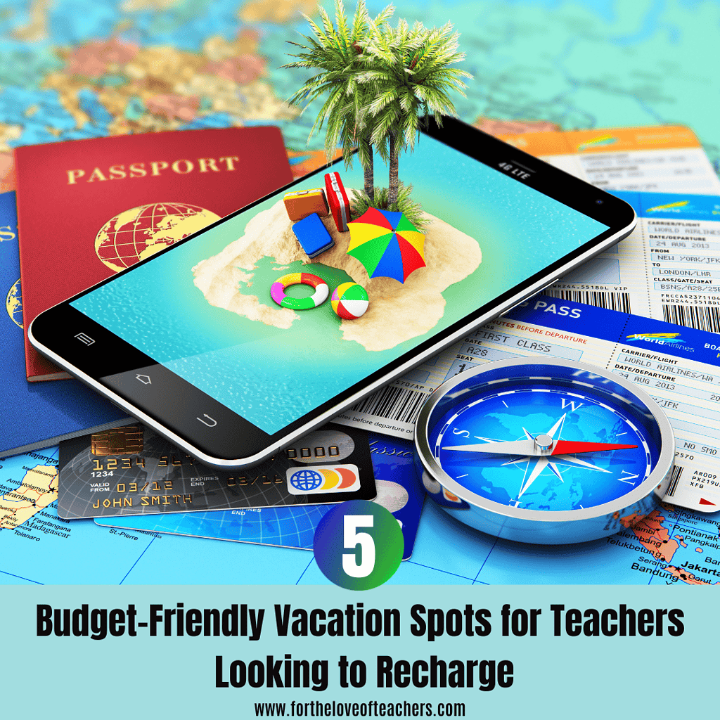 5 Budget-Friendly Vacation Spots for Teachers Looking to Recharge