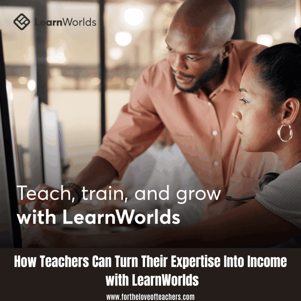 How Teachers Can Turn Their Expertise Into Income with LearnWorlds