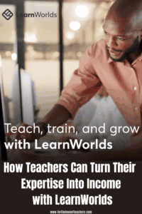 How Teachers Can Turn Their Expertise Into Income with LearnWorlds